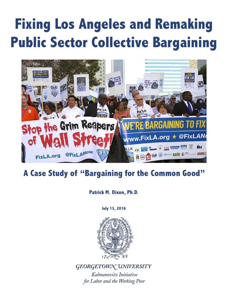 Cover image for "Fixing Los Angeles and Remaking Public Sector Collective Bargaining: A Case Study of 'Bargaining for the Common Good,'" a 2016 report by Patrick M. Dixon, Ph.D.