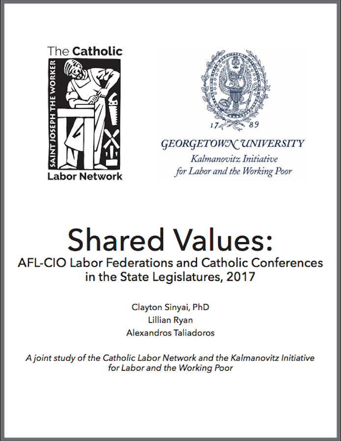 Cover image for "Shared Values: AFL-CIO Labor Federations and Catholic Conferences in the State Legislatures, 2017" report by Clayton Sinyai, Lillian Ryan and Alexandros Taliadoros. Logos for the Catholic Labor Network and Georgetown University Kalmanovitz Initiative for Labor and the Working Poor appear at the top.