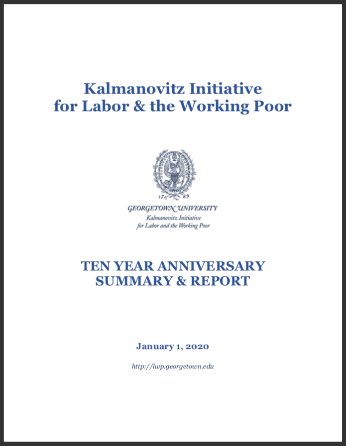 Cover image for the Kalmanovitz Initiative for Labor & the Working Poor's Ten Year Anniversary Summary & Report, published in 2020.